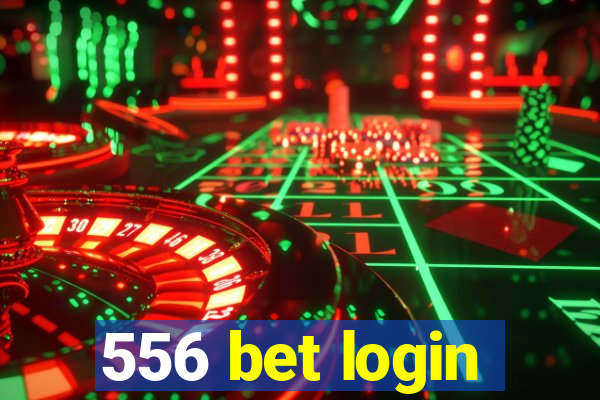 556 bet login